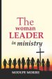 The Woman Leader in Ministry.
