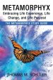 Metamorphyx: Embracing Life Experience, Life Change, and Life Purpose: The Metamorphyx Study Guide