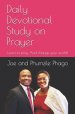 Daily Devotional Study on Prayer: Learn to pray. And change your world!