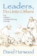 Leaders, Do Unto Others: Brief Meditations on Leading and Learning and Loving