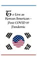 Dr. Bob Oh's Lecture: To Live as Korean American - Post COVID-19 Pandemic