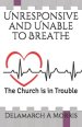 Unresponsive and Unable to Breathe: The Church is in Trouble