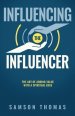Influencing The Influencer: The Art Of Adding Value With A Spiritual Edge