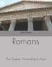 Romans: The Gospel According to Paul