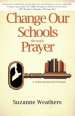 Changing Our Schools through Prayer: A 10-Day Devotional for School Leaders