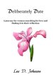 Deliberately Date: A journey for women searching for love and finding it in their reflection