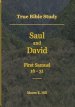 True Bible Study - Saul and David First Samuel 16-31