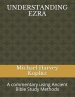 Understanding Ezra: A commentary using Ancient Bible Study Methods