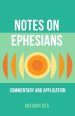 Notes on Ephesians: Commentary and Application