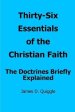 Thirty-Six Essentials of the Christian Faith: The Doctrines Briefly Explained