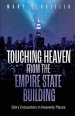 Touching Heaven from the Empire State Building: Glory Encounters in Heavenly Places