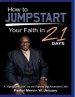 How to JUMPSTART your faith in 21 days!: A Spiritual boost as we pursue the Abundant Life