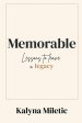 Memorable: Lessons to Leave a Legacy