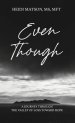 Even Though