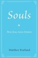 Souls: How Jesus Saves Sinners