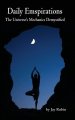 Daily Emspirations: The Universe's Mechanics Demystified