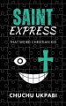 Saint Express: That Weird Christian Kid