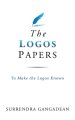 The Logos Papers: To Make the Logos Known