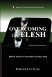 Overcoming the Flesh: Biblical Truths for Successful Christian Living