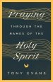 Praying Through the Names of the Holy Spirit