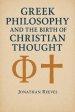 Greek Philosophy and the Birth of Christian Thought