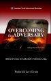 Overcoming the Adversary: Biblical Precepts for Authoritative Christian Living