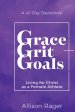 Grace Grit Goals: Living for Christ as a Female Athlete
