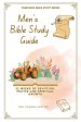 A Yearlong Men's Bible Study Guide: 52 Weeks of Devotion, Prayer and Spiritual Growth