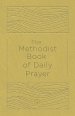 The Methodist Book Of Daily Prayer, Deluxe Edition