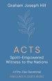 Acts: Spirit-Empowered Witness to the Nations: A Fifty-Day Devotional