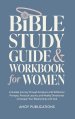 Bible Study Guide and Workbook for Women: A Guided Journey Through Scripture with Reflection Prompts, Practical Lessons, and Weekly Devotionals to Dee