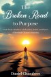 The Broken Road to Purpose