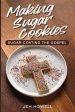 Making Sugar Cookies : Sugar-Coating the Gospel