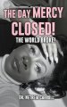 The Day Mercy Closed