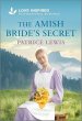 The Amish Bride's Secret: An Uplifting Inspirational Romance
