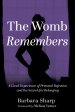The Womb Remembers