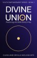 Divine Union: Practicing Life With Christ in You