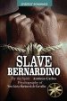 Slave Bernardino