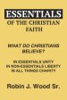 Essentials of the Christian Faith: What Do Christians Believe?