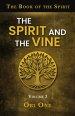 The Book of the Spirit Volume III: The Spirit and the Vine