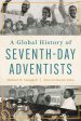 A Global History of Seventh-Day Adventists