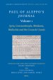 Paul of Aleppo's Journal, Volume 1: Syria, Constantinople, Moldavia, Wallachia and the Cossacks' Lands