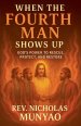 When the Fourth Man Shows Up: God's Power to Rescue, Protect, and Restore