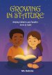 GROWING IN STATURE: Helping Children and Families Grow in Faith