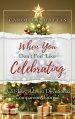 When You Don't Feel Like Celebrating: A 31-Day Advent Devotional Companion Journal