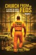 Church From the Feds : A Story of God's Unchanging Grace (Volume 1)