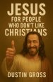 Jesus for People Who Don't Like Christians
