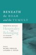 Beneath the Roar and the Tumult
