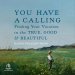 You Have a Calling