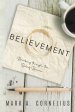 Believement: Breaking through the belief barrier